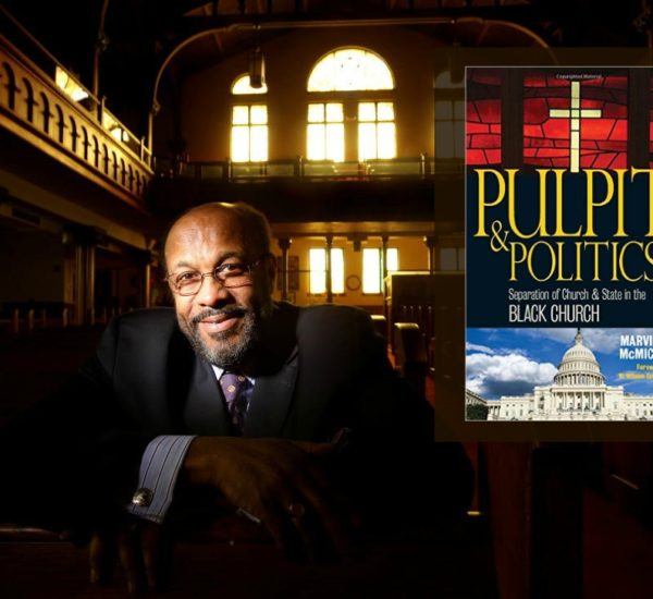 Pulpit & Politics: Separation of Church & State in the Black Church